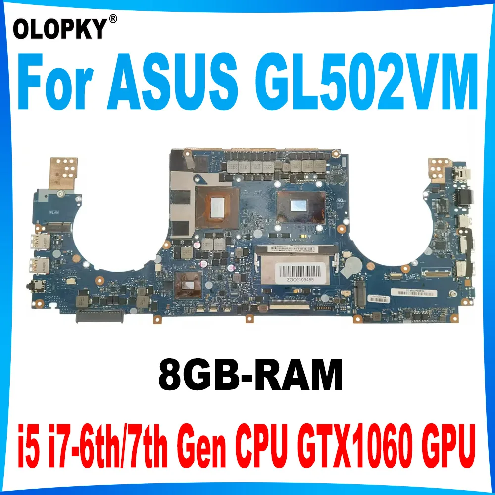 GL502VM Mainboard for ASUS GL502VMZ GL502VMK GL502VML Laptop Motherboard with i5 i7-6th/7th CPU GTX1060 GPU 8GB-RAM DDR4 Tested