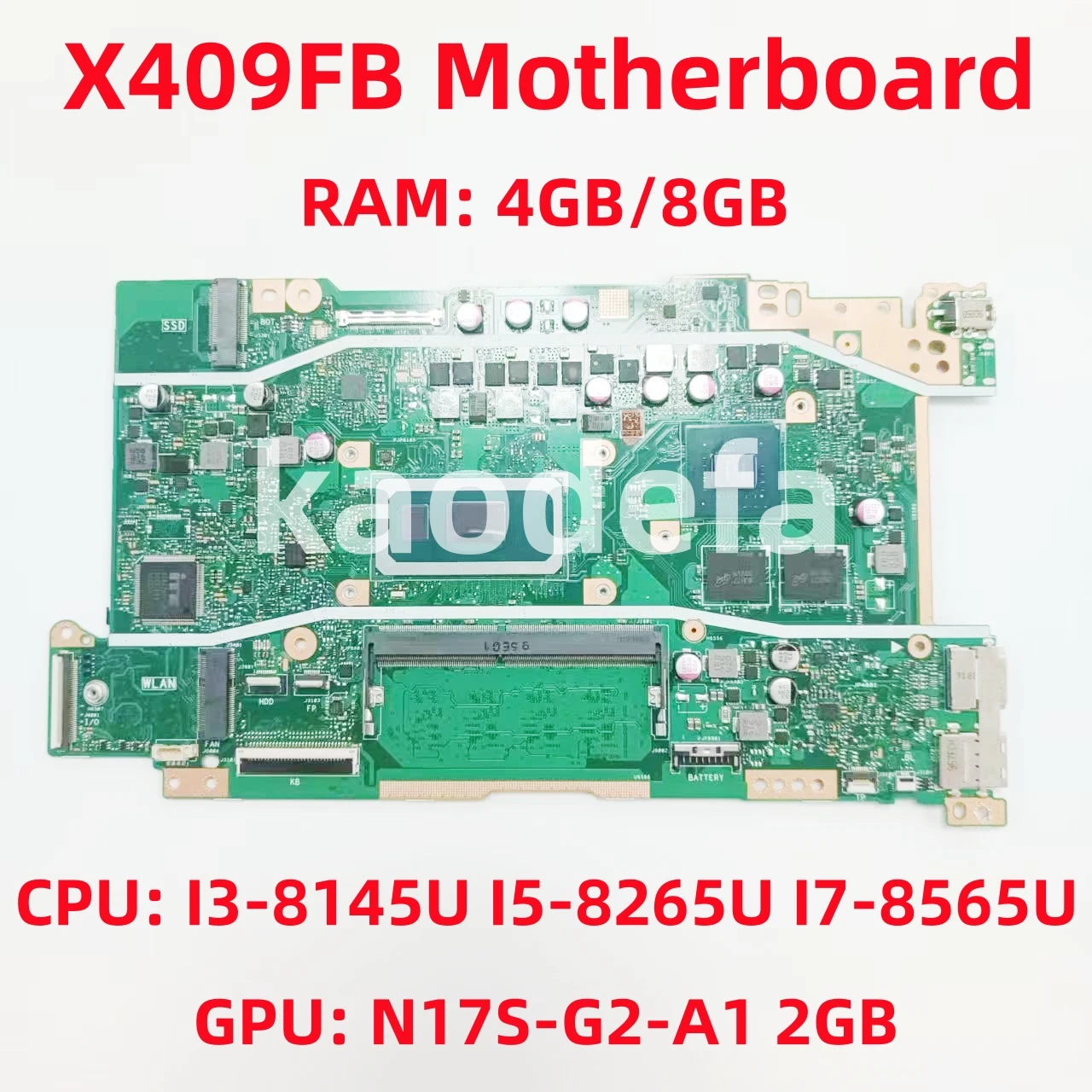 X409FB For ASUS X509FL X409FA X509FA X409FB Laptop Motherboard CPU: I3 I5 I7 8Th Gen GPU: N17S-G2-A1 2G RAM: 4G/8G 100% Test OK