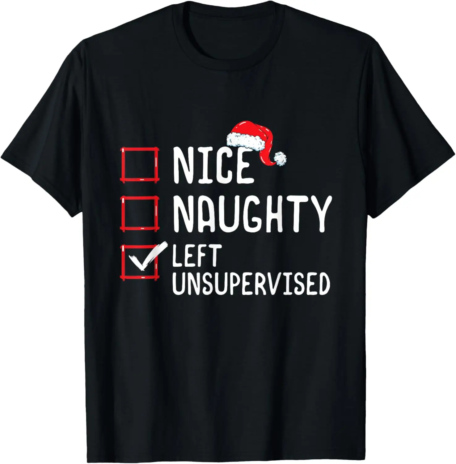 Nice Naughty Left Unsupervised Christmas List T-Shirt