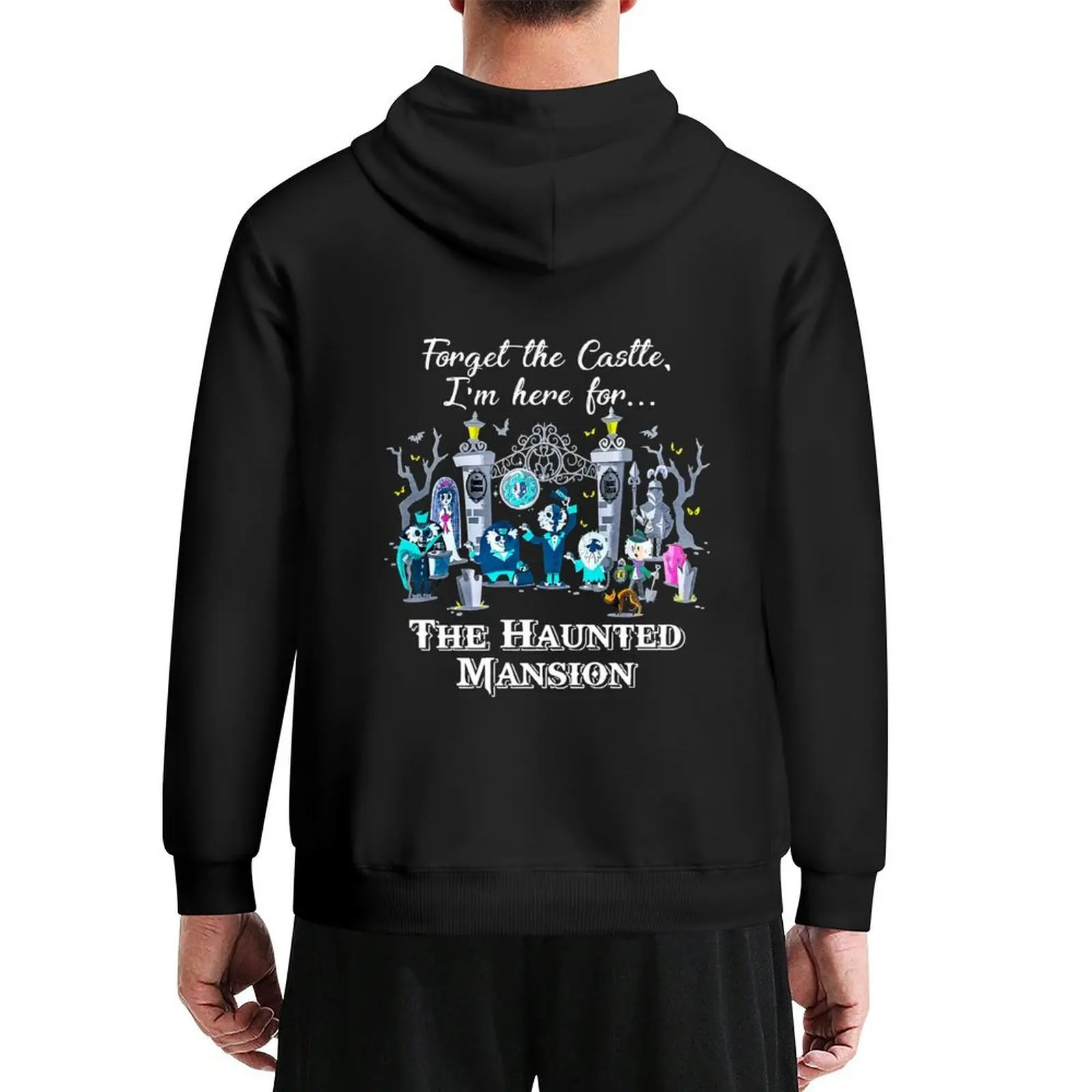 

Connector Dread Manor Magic Kingdom Cute Forget The Castle I M Here For The Haunted Mansion Hitchhik Hoodie blouse men hoodie