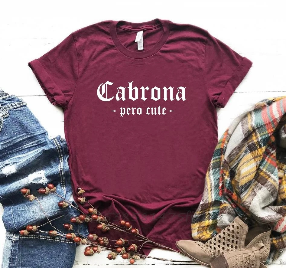 Cabrona Pero Latina Print Women Tshirt No Fade Premium T Shirt Gift For Lady Girl Woman T-Shirts Graphic Top Tee Drop Shipping