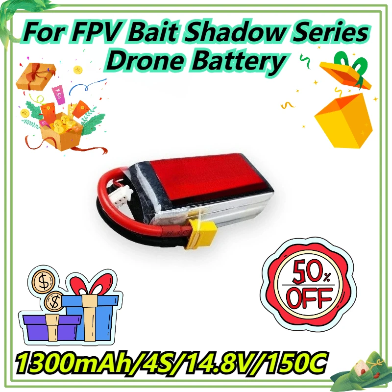 

1300mAh/4S/14.8V/150C/ For FPV Bait Shadow Series Drone Battery