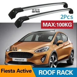 2Pcs Roof bars For FORD  Fiesta Active 2018+ 2019 2018 Aluminum Alloy Side Bars Cross Rails Roof Rack Luggage CUV SUV LED