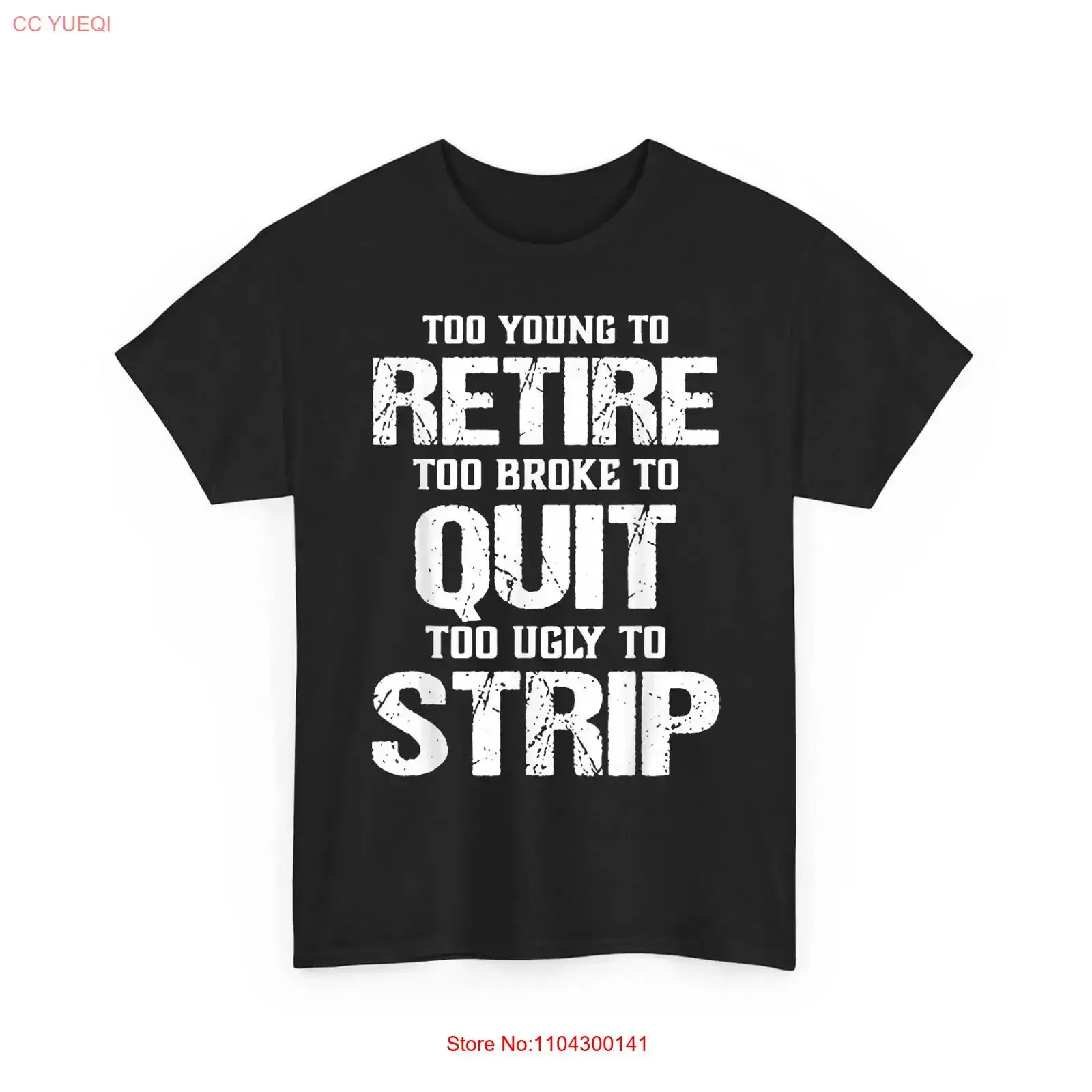 Funny Too Young to Retire Broke Quit Ugly Strip Retro T Shirt long or short sleeves vintage Washed Top For Everyday Wear
