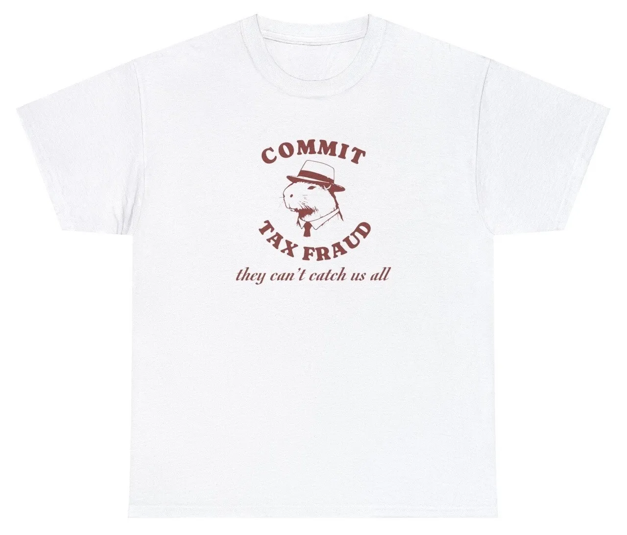 Commit Tax Fraud T Shirt Funny Capybara Meme Shirt Cute Gift Humor Tee