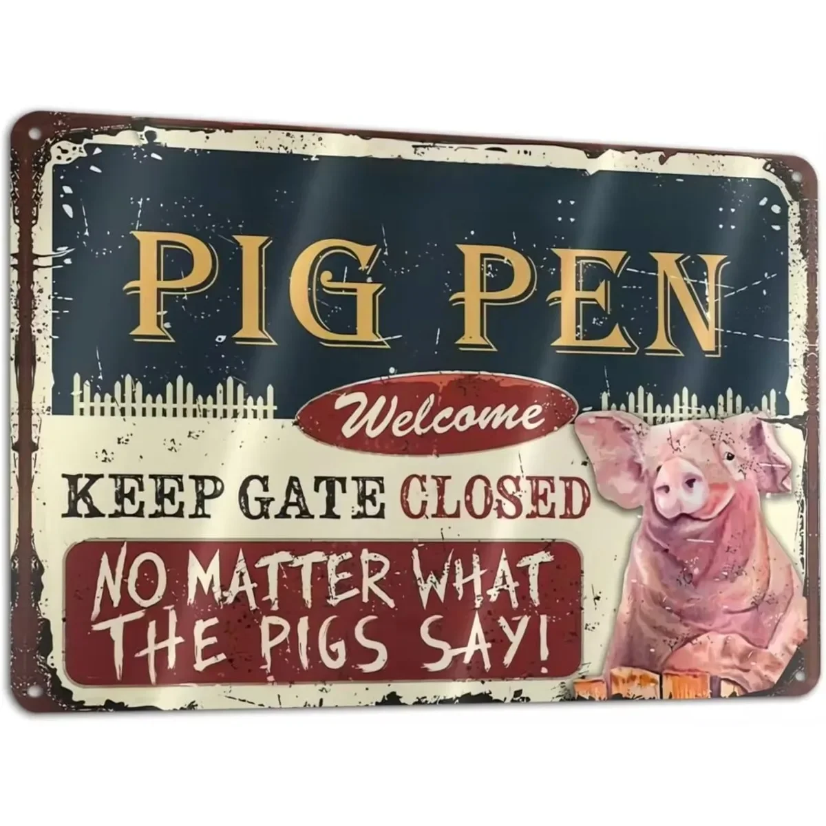 Metal Signs Vintage Wall Art Keep Gate Closed No Matter What The Pigs Say Easy to Mount Tin Signs Decor 12x8inch 20x30cm