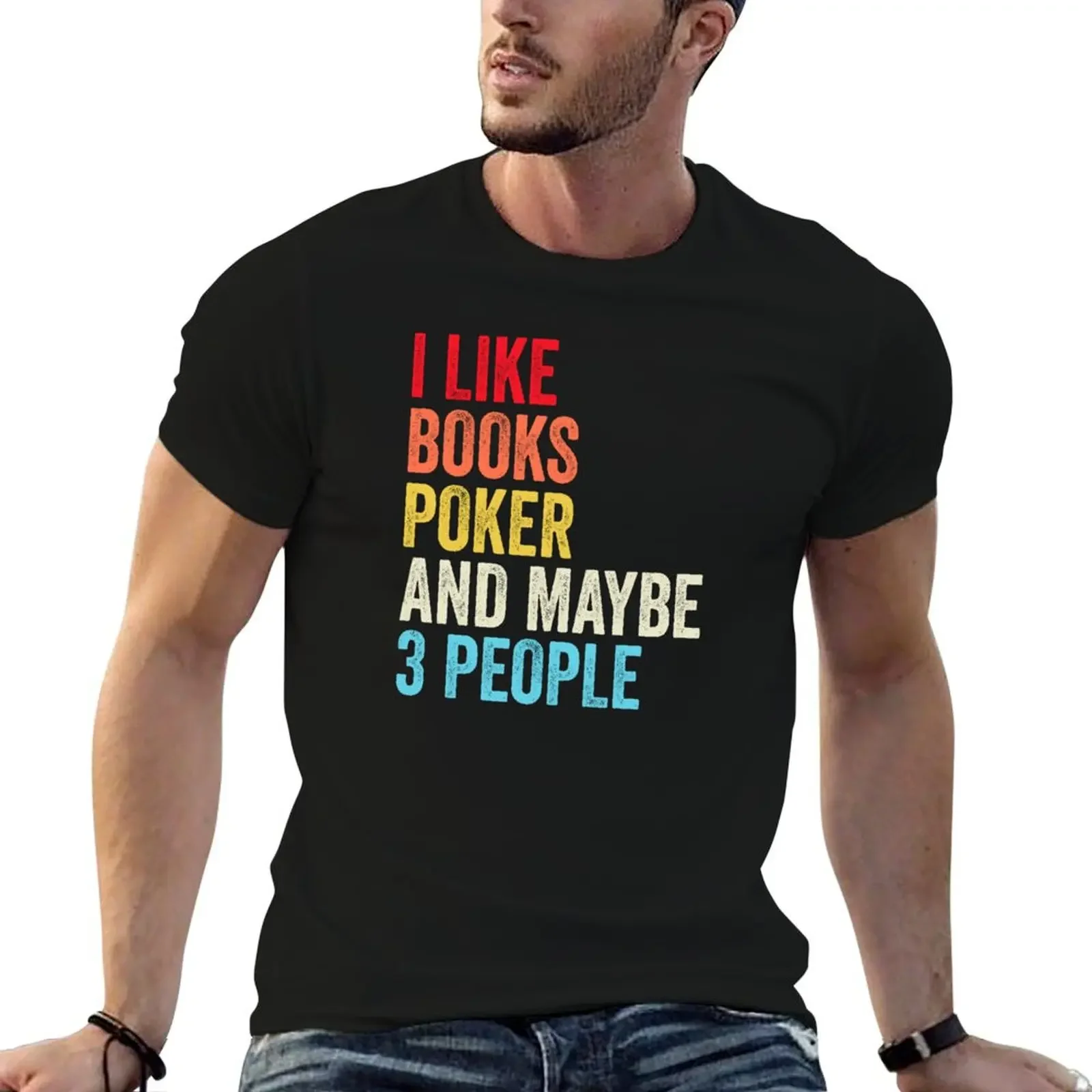 I Like Books Poker And Maybe Three People Shirt, Funny Cool Poker Mens Womens girls Lovers Birthday Christmas Gift Shirt T-Shirt