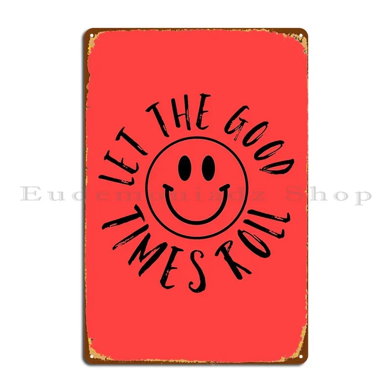 Let The Good Times Roll Red Metal Sign Vintage Wall Mural Pub Design Pub Personalized Tin Sign Poster