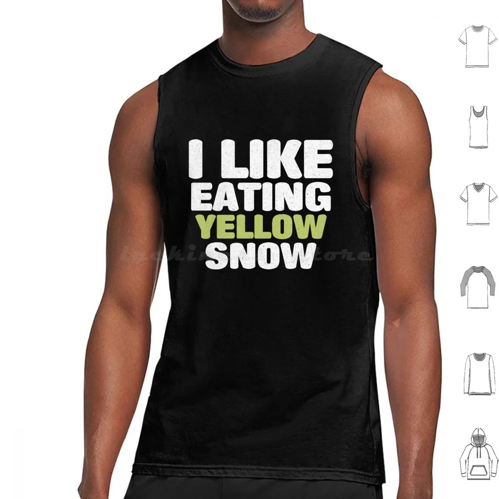 

I Like Eating Yellow Snow Funny Winter Tank Tops Vest Sleeveless Funny Winter Humor Introvert Prankster Rude Socially