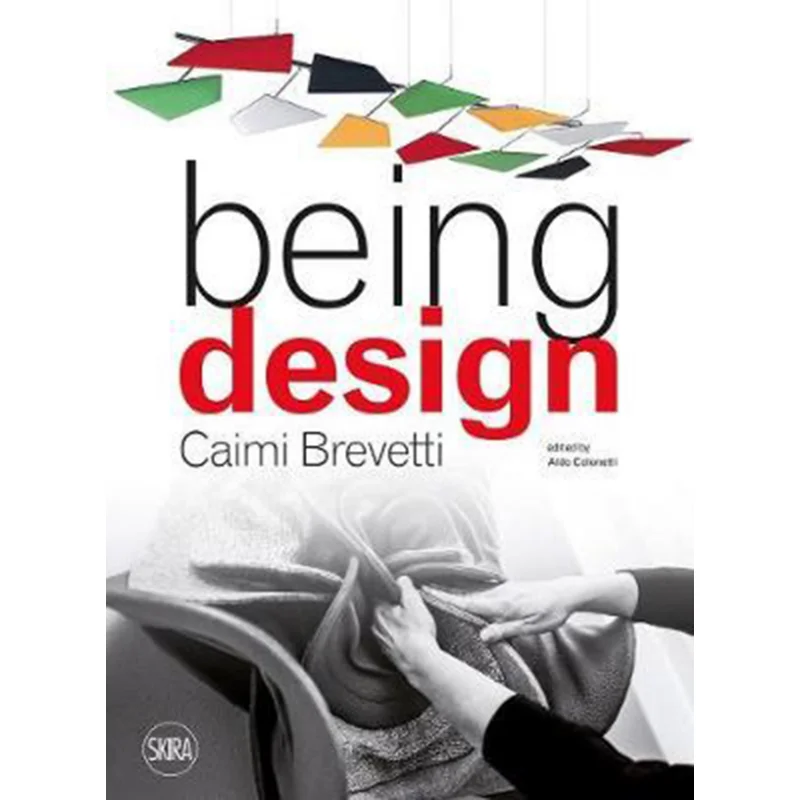 

Caimi Brevetti Being Design Aldo Colonetti Skira Editore 9788857234953 Книга