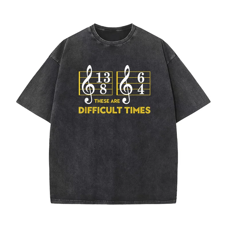 

These Are Difficult Times Music Lover Gifts Pure Cotton T-shirt For Man Oversized Art Graphic Clothing Printed
