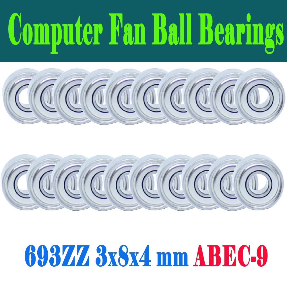 

693ZZ Bearing 3*8*4 mm Computer Fan Ball Bearings 693 ZZ 20PCS ABEC-9 PC Cooling Case Fans Bearing R-830zz Repair FIX