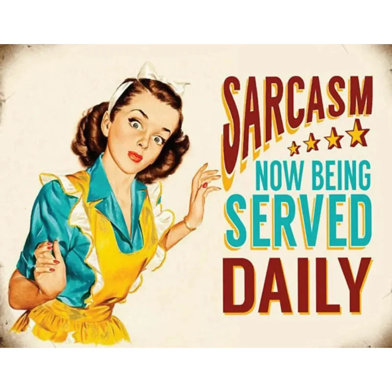 Vintage Sarcasm Served Daily Humour Quote Pub Shed Man Cave Wall Metal SIGN