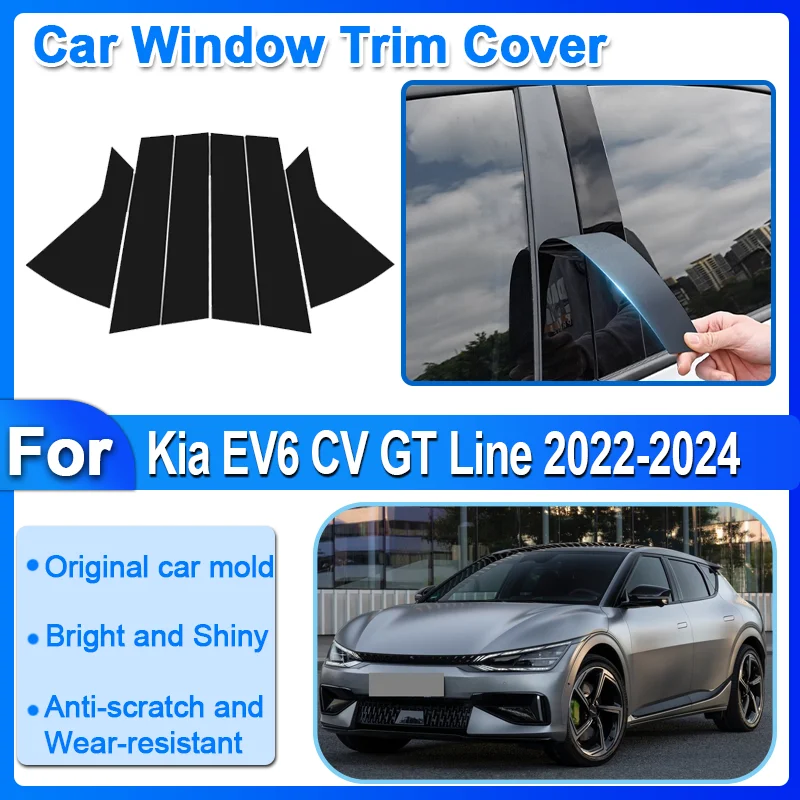 

For Kia EV6 CV GT Line 2022-2024 2023 6 PCS Car Window Trim Covers Gloss Black Door B C Column Pillar Sticker Accessories Tools