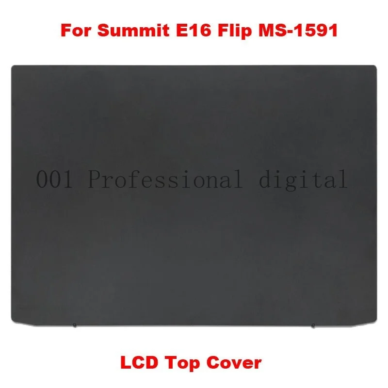 LCD Top Cover For MSI Summit E16 Flip A11U A12U MS-1591 Summit E16 Flip Evo-A11M