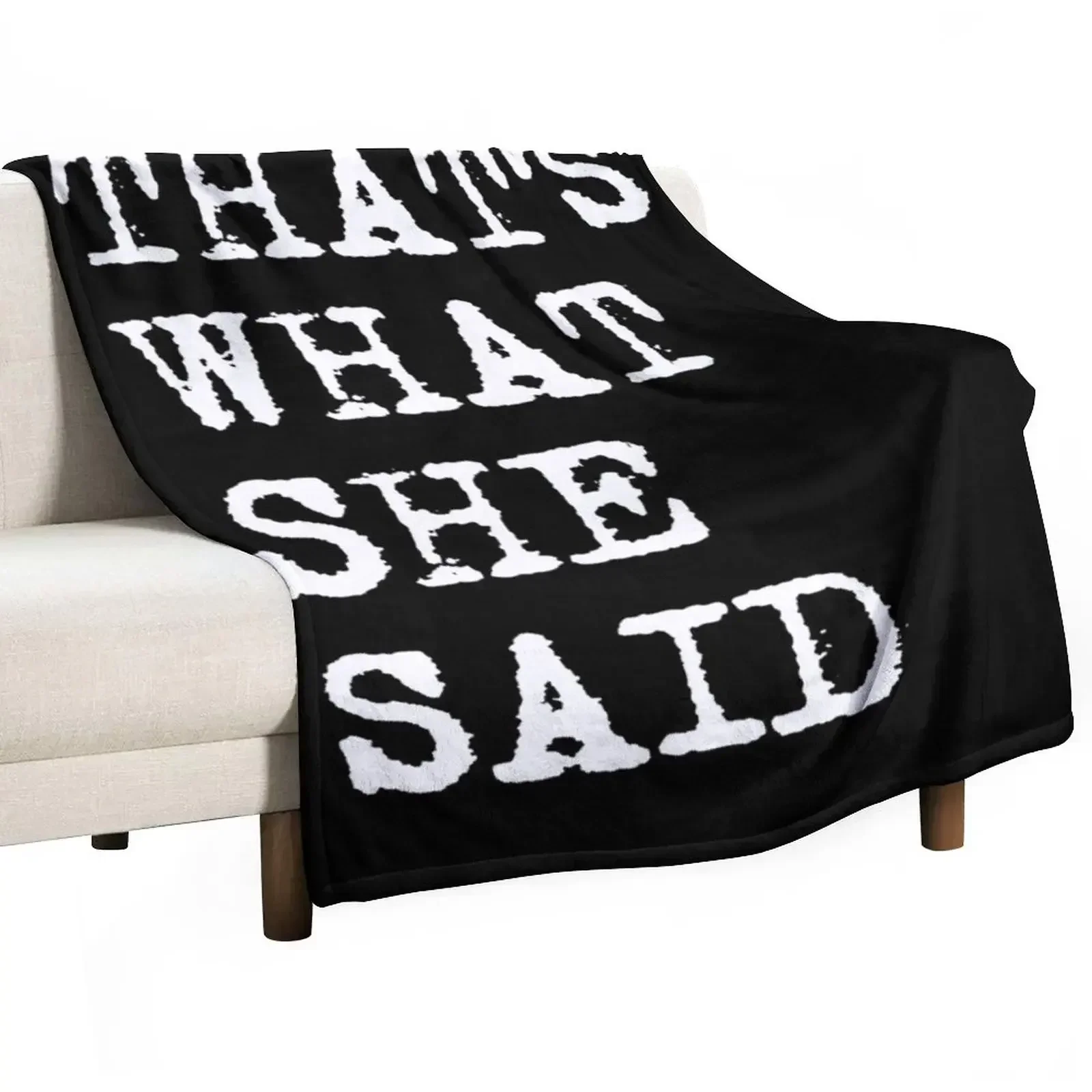 

That's What She Said Throw Blanket For Baby Large Single Sofa Blankets