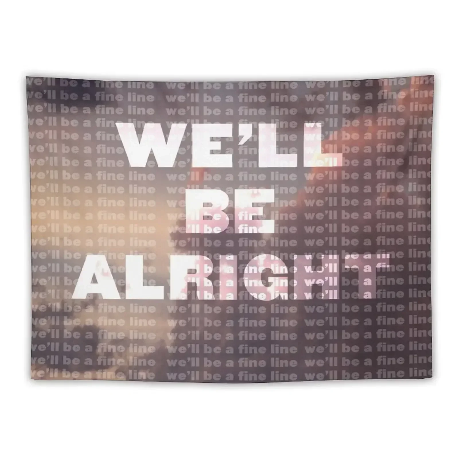 

we'll be alright Tapestry Home And Comfort Decor Wall Coverings Bedroom Decorations Home Supplies Tapestry