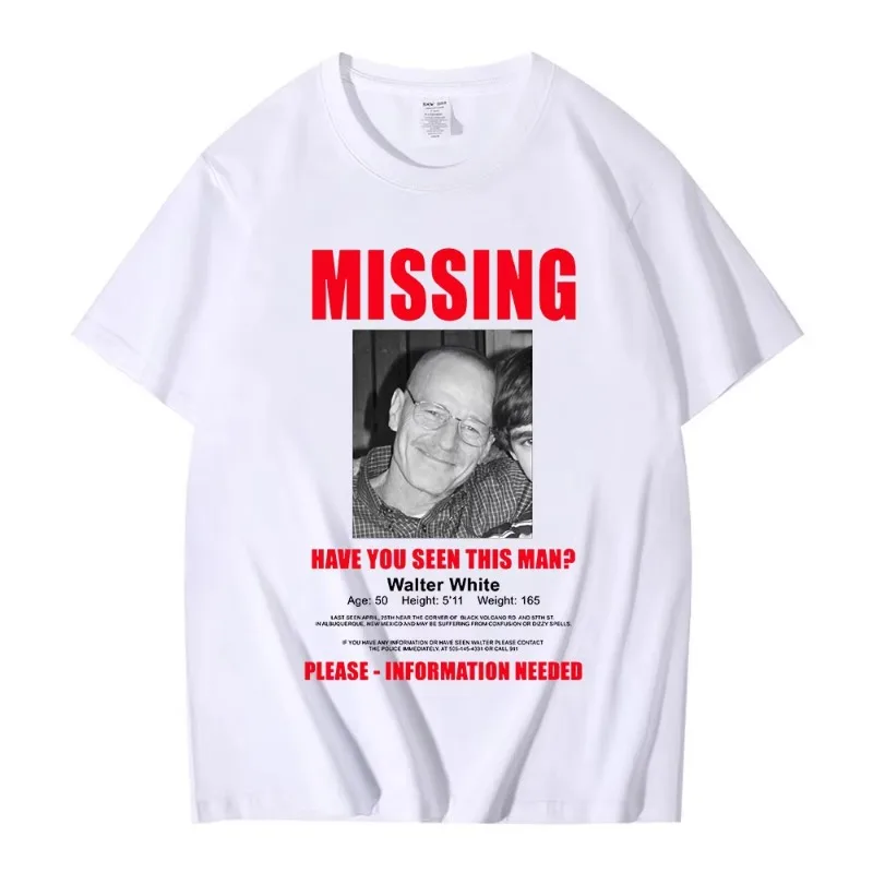 Tv Heisenberg Breaking Bad Missing Sign T-Shirt Better Call Saul Grafikdruck T-Shirts Männer Frauen Baumwolle Kurzarm T-Shirt