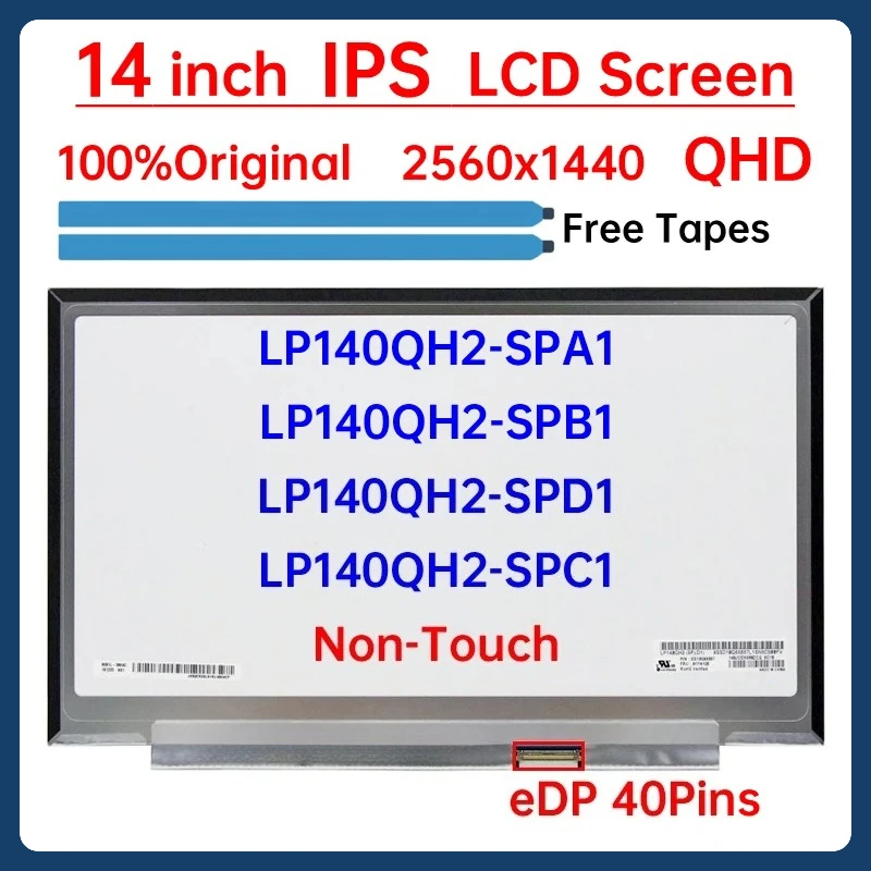 

14 Inch Laptop LCD Screen LP140QH2-SPA1 LP140QH2-SPB1 LP140QH2-SPD1 LP140QH2-SPC1 Display Matrix Panel QHD 2560x1440 eDP 40 Pins