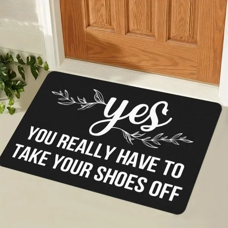 Entrance Mat Yes You Really Do Have To Take Your Shoes Off Funny Welcome Mat Machine Washable Kitchen Home Office Door Mat