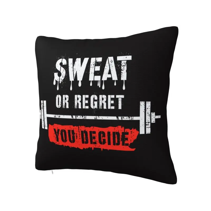 Sweat Or Regret You Decide Gym Throw Pillow Case 45*45cm Home Decoration Bodybuilding Quote Cushion Cover Polyester Pillowcase