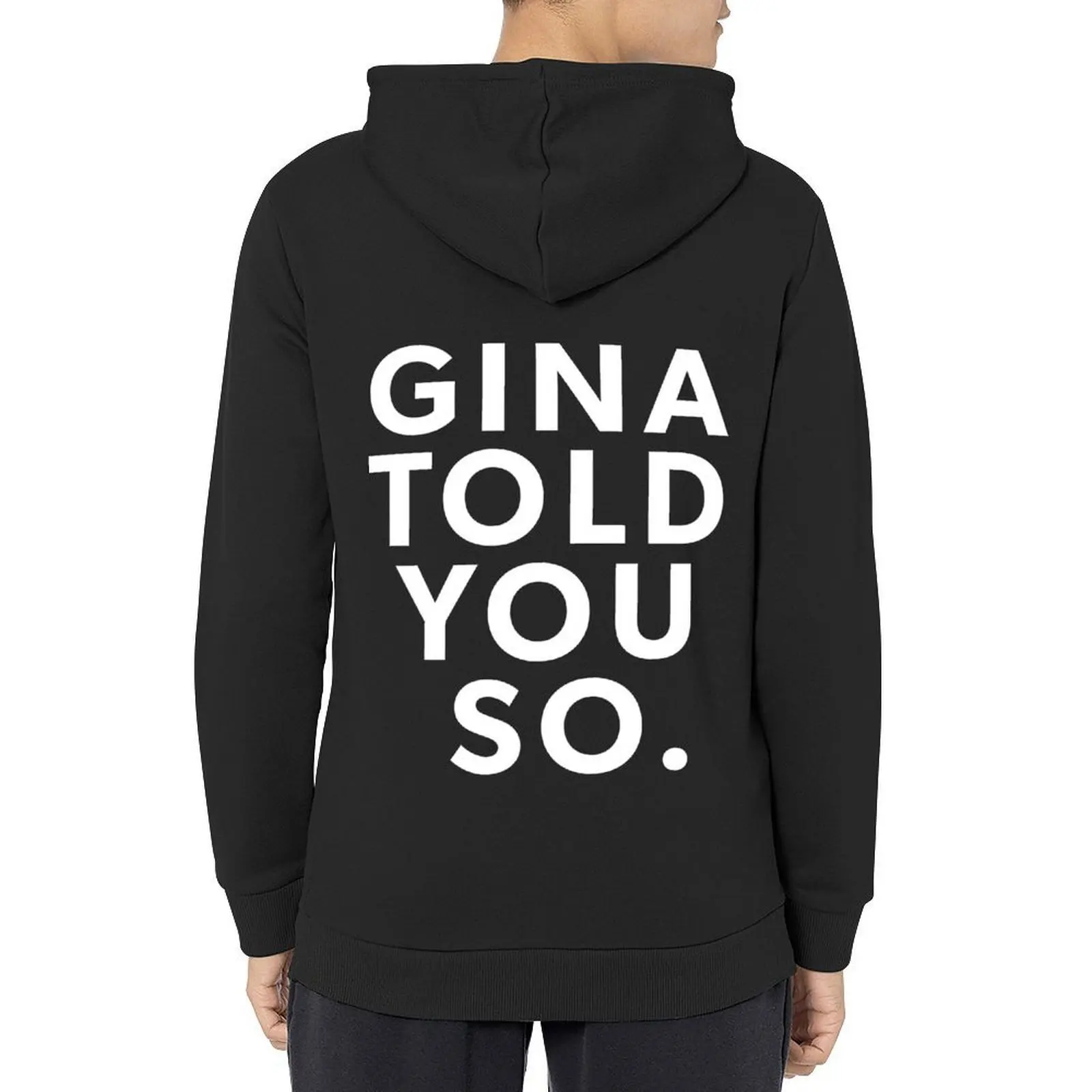 

Gina Told You So - 99 Hoodie mens clothing winter clothes anime clothing anime clothes new in hoodies & sweat-shirt