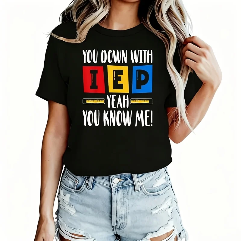 You with IEP, Yeah You Know Me Women's T-Shirt 100% Cotton Funny Graphic Short Sleeve Tee Novelty Shirt Casual Crew Neck Top S-5XL