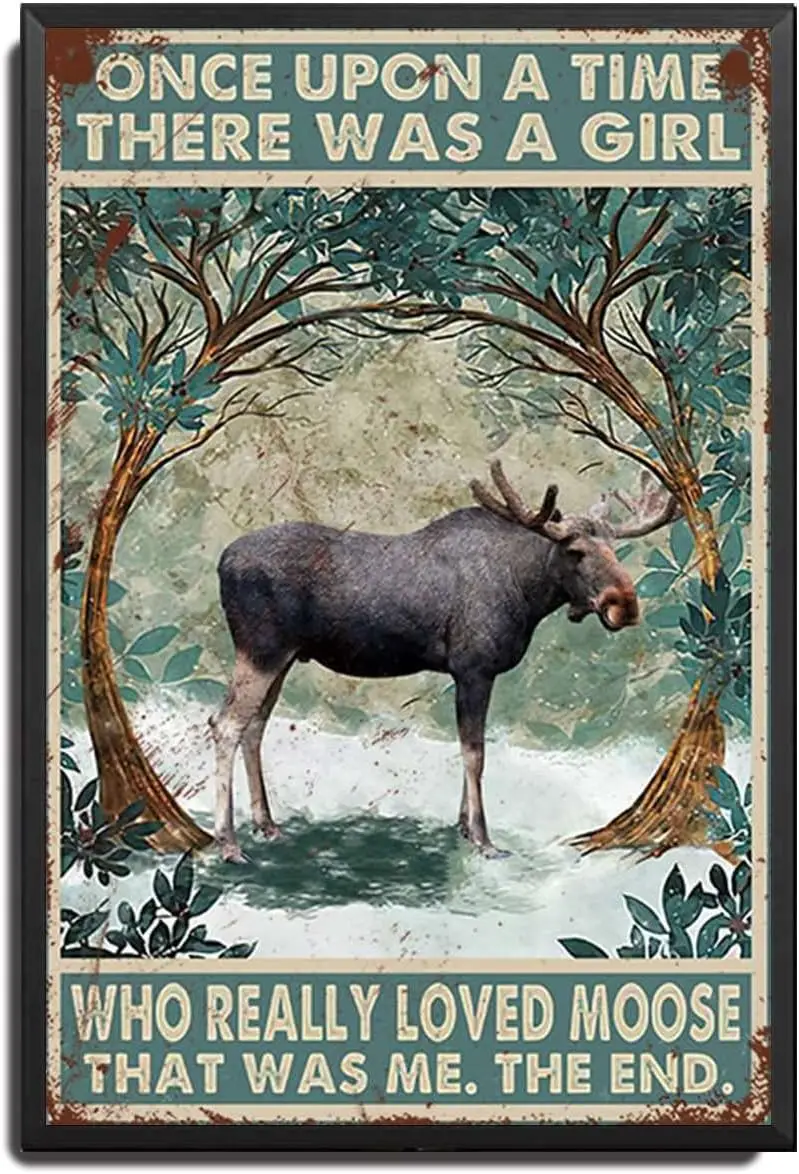 Tin Sign Once Upon A Time A Girl Who Really Loved Moose Home Decor Tin Sign Metal Bar Pub Wall Decor 8×12inch/Tin sign sign