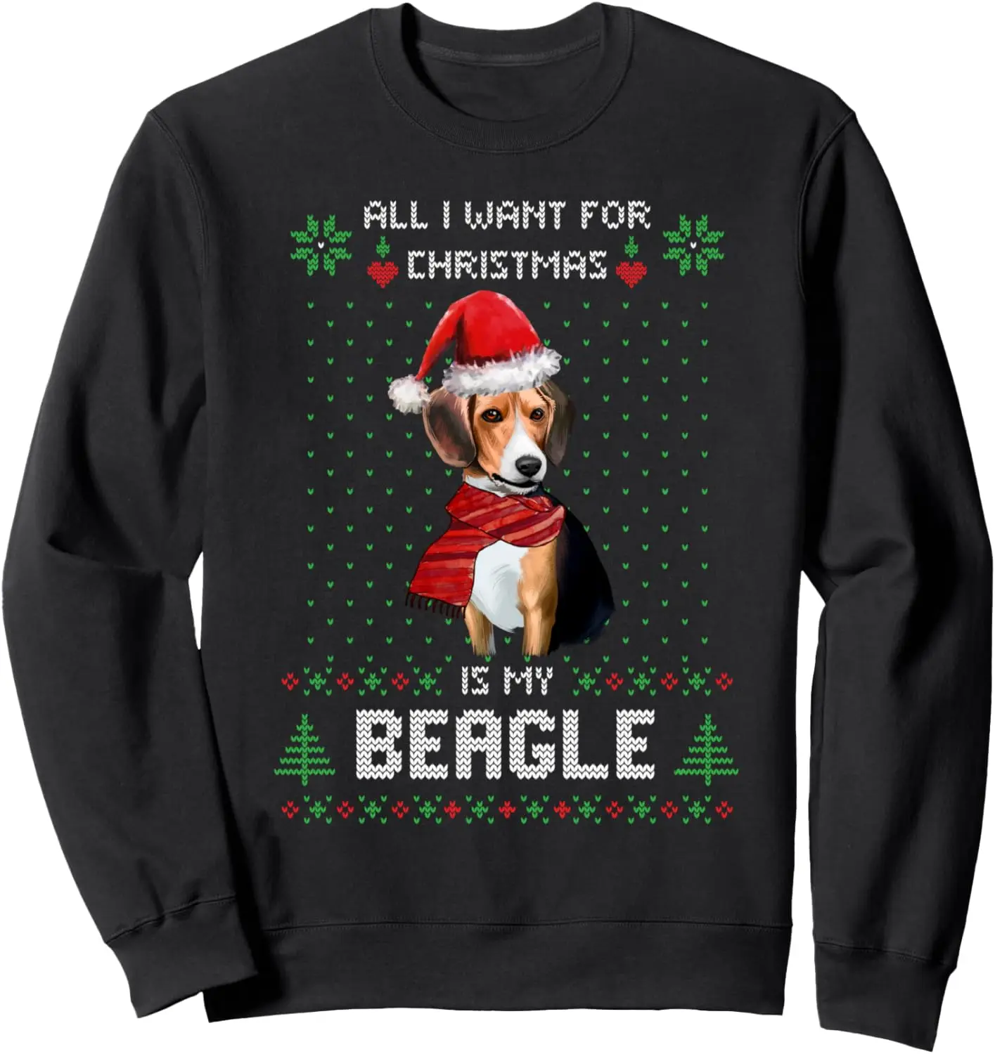 Ugly Sweater ALL I WANT FOR CHRISTMAS IS MY BEAGLE Pajama Sweatshirt