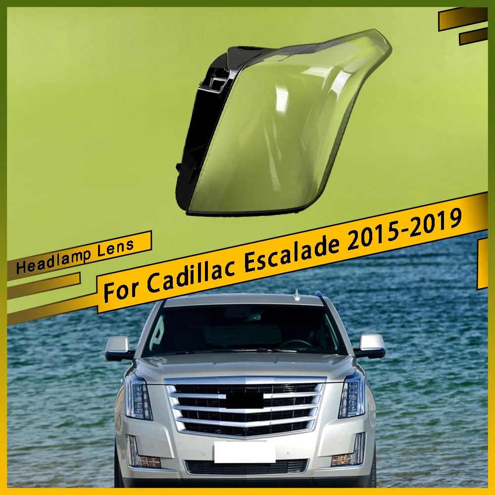 For Cadillac Escalade 2015 - 2019 Headlamp Transparent Cover Headlight Shell Lampshade Case Plexiglass Replace Original Lens