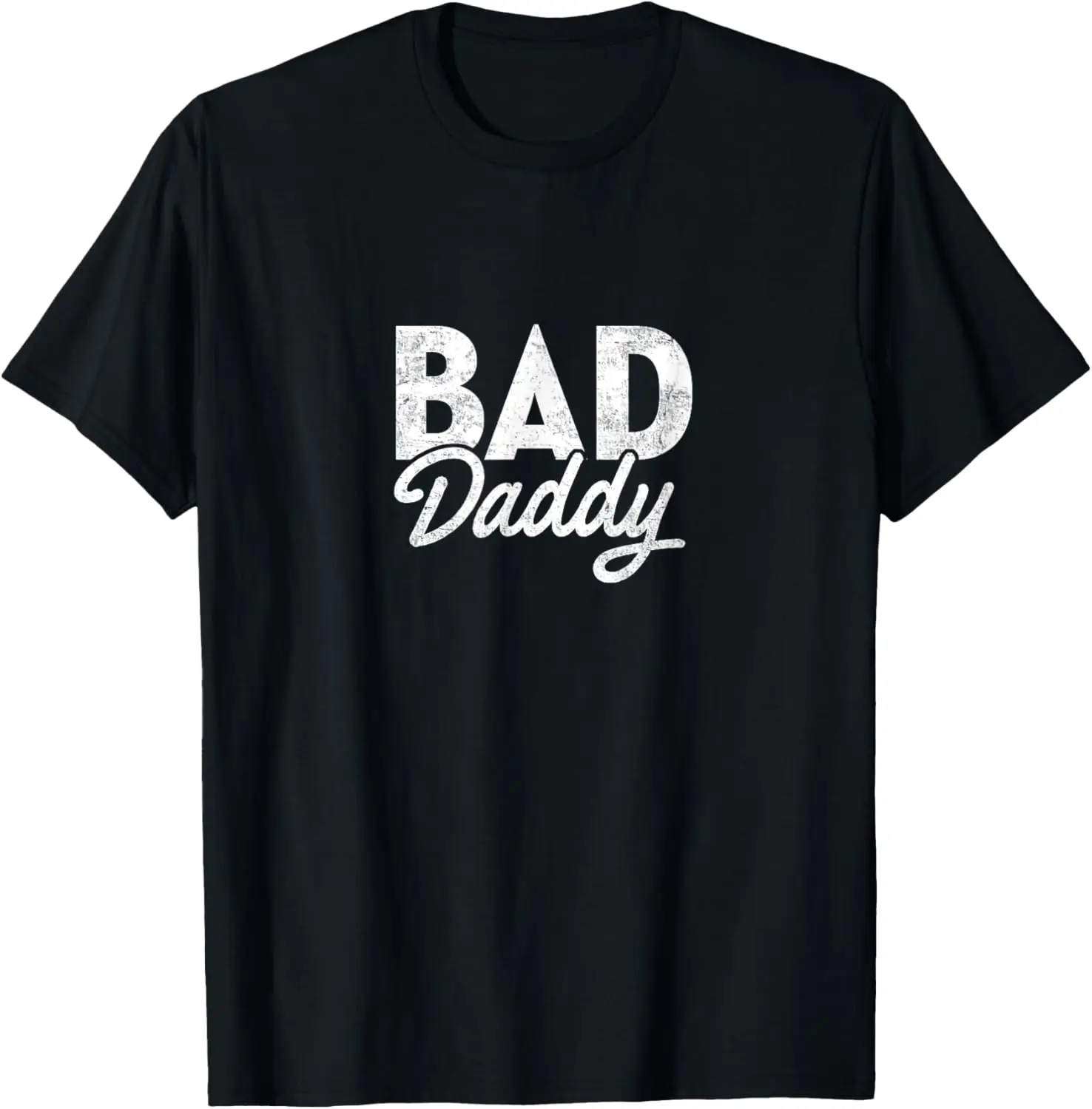 

Bad Daddy Shirt - Funny Dad Shirt and Funny Dad Gift
