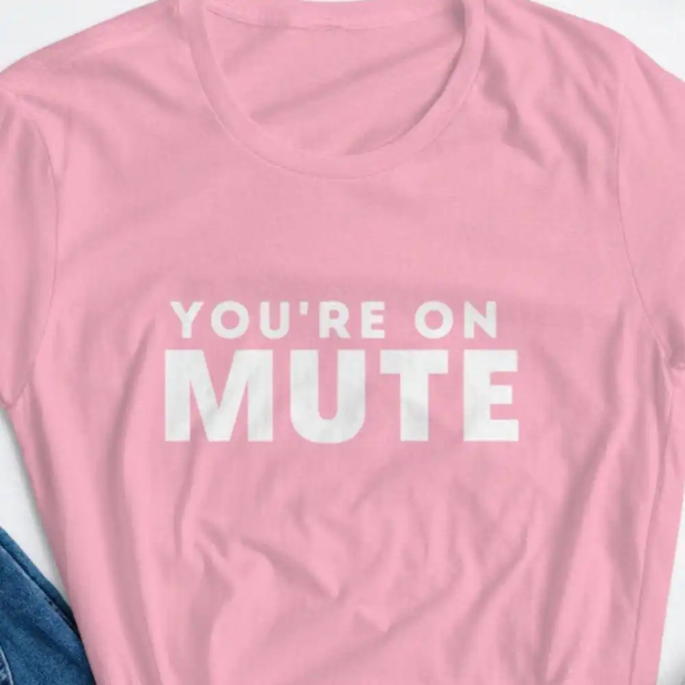 You'Re On Mute T Shirt Zoom Workplace Funny Gift Work From Home You Are Co Worker