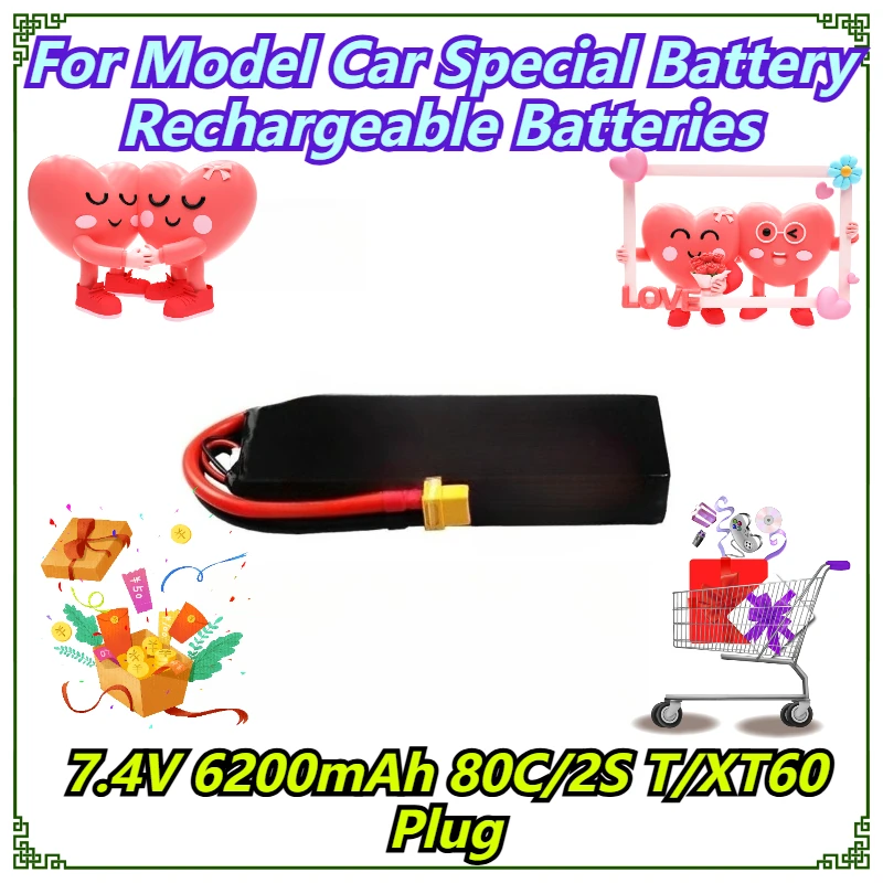 

7.4V 6200mAh 80C/2S T/XT60 Plug For Model Car Special Battery Rechargeable Batteries