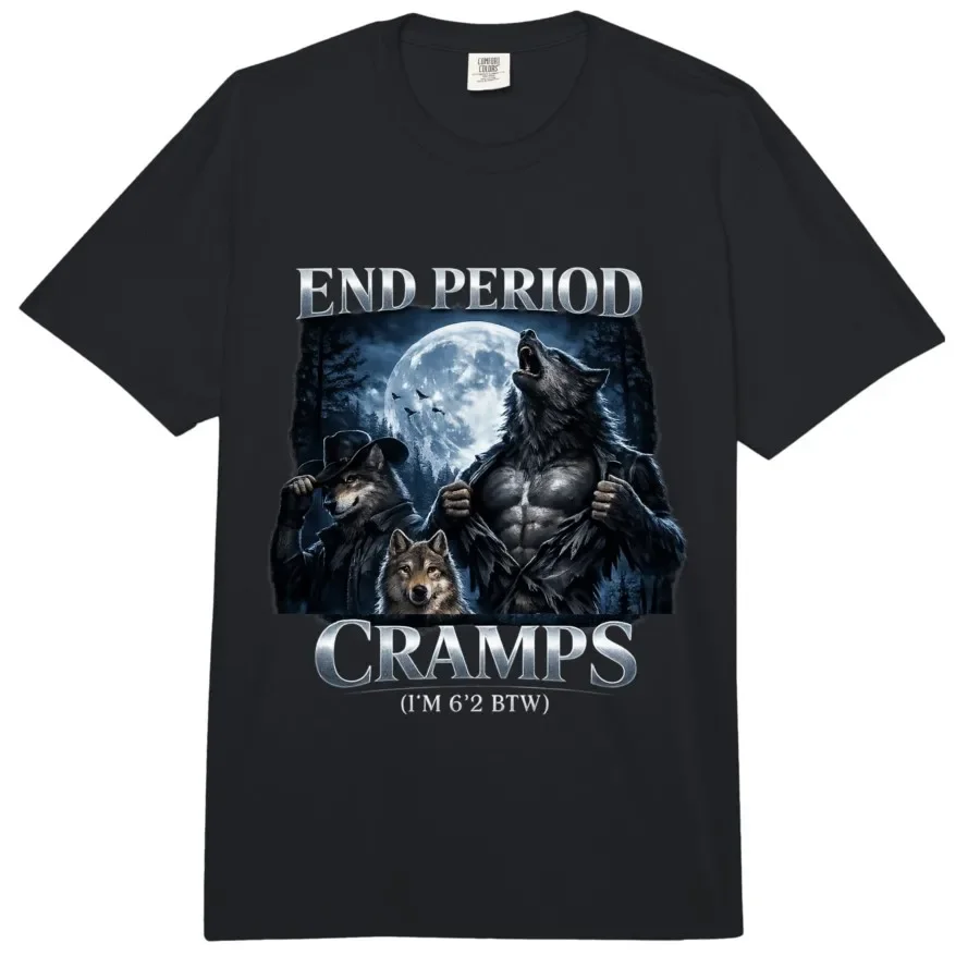 

End Period Cramps Funny Unhinged Raunchy Gen Z Bold Gag Meme T-shirt For Men Women 100% Cotton T Shirts Short Sleeve Tops 0424-1