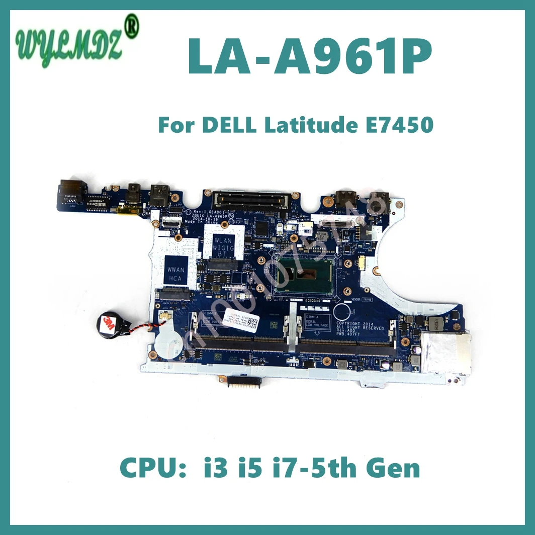 Placa-mãe de Notebook LA-A961P com CPU i3 i5 i7 de 5ª Geração para Laptop DELL Latitude E7450, 100% Testada e Aprovada