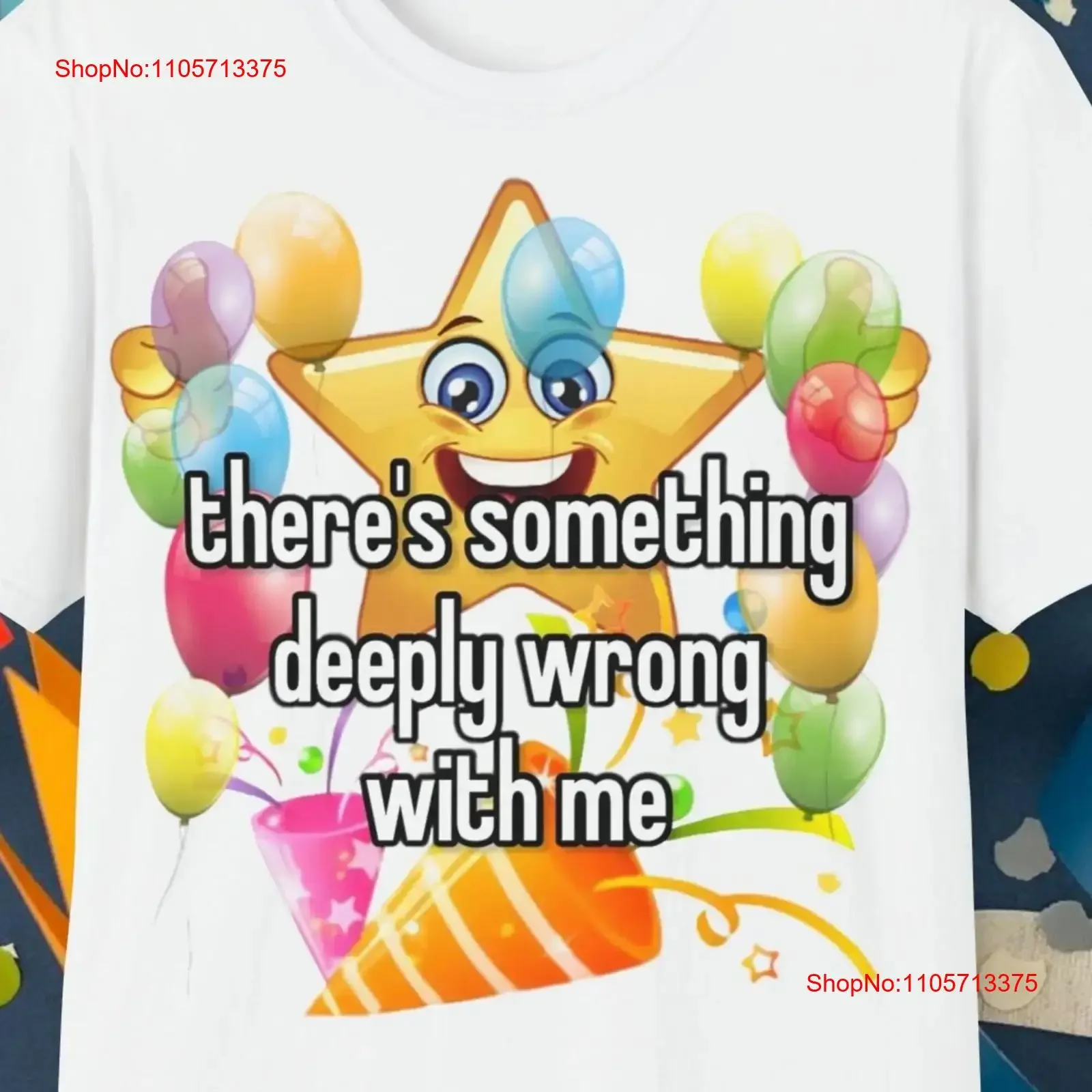 there's something deeply wrong with me star and balloon celebration ironic meme unisex T Shirt vintage Washed Stylish graphic
