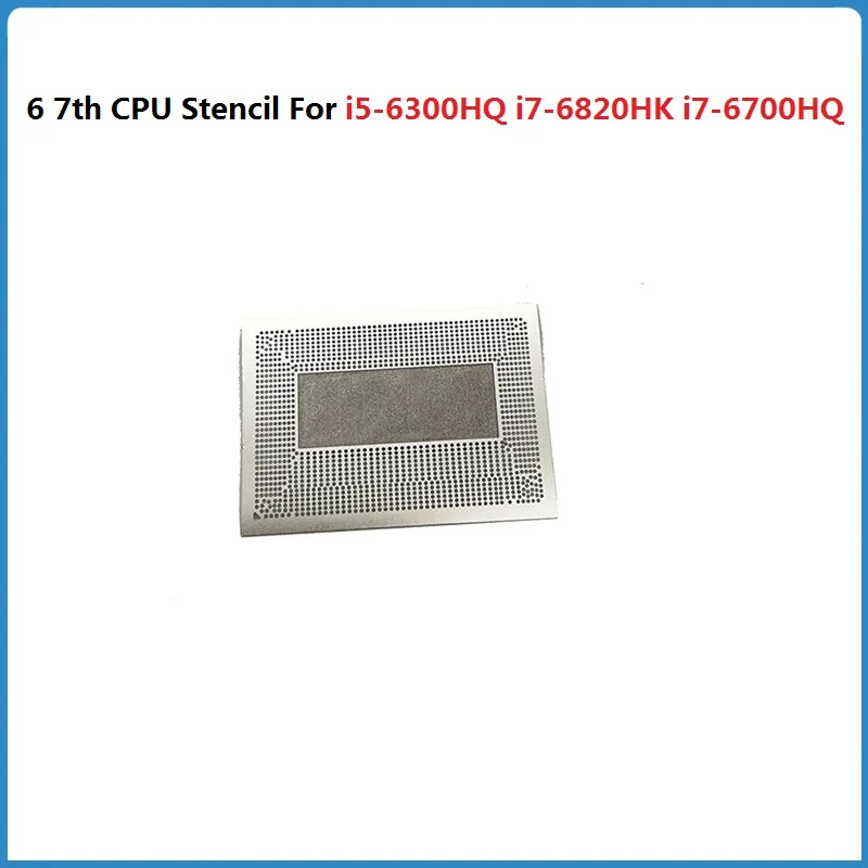 6th 7th Generation CPU Stencil For i5-6300HQ i7-6820HK i7-6700HQ i5-7300HQ i7-7700HQ V537A426SR2FQ E3-1505M E3-1535M Direct Heat