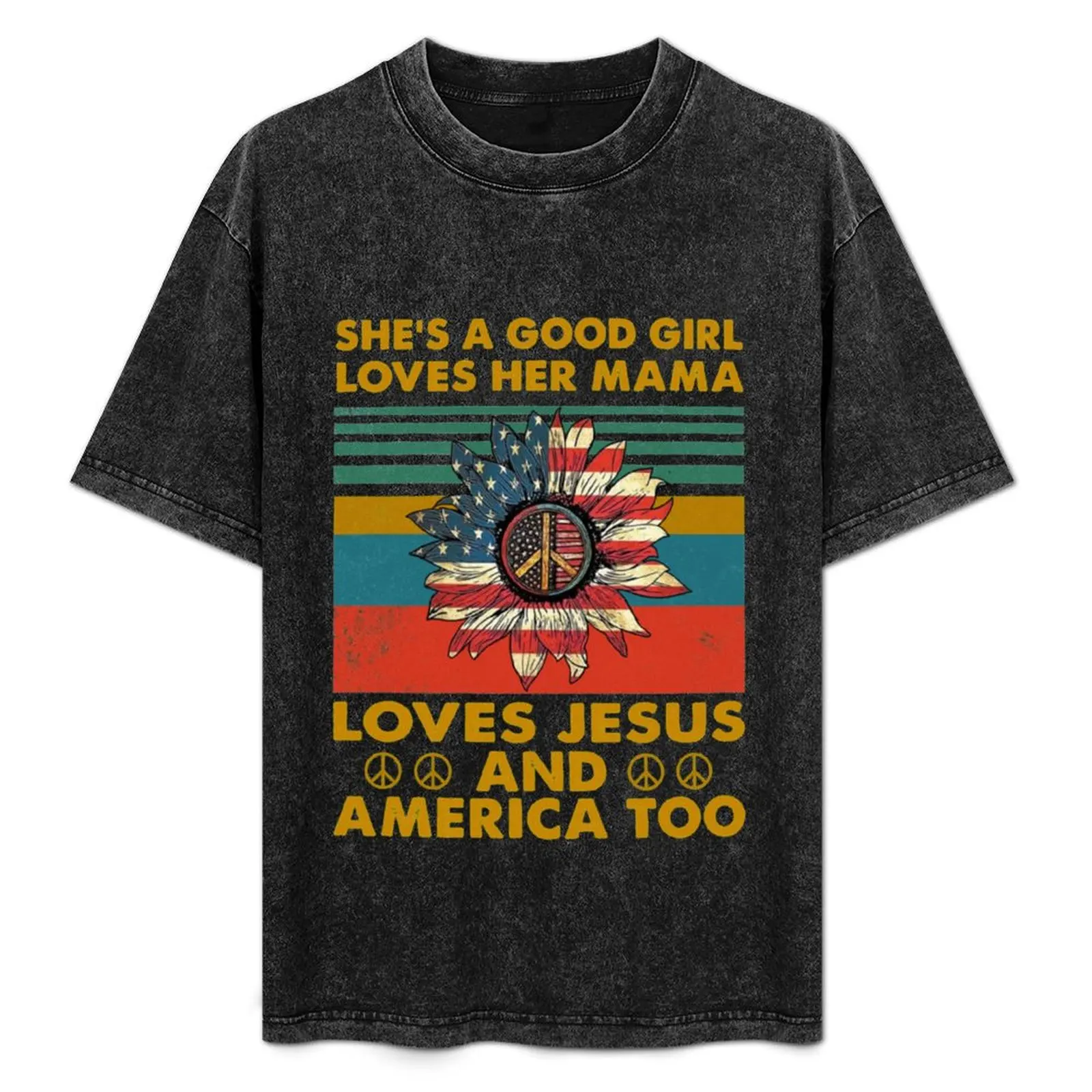 

Vintage Hippie She is a Good Sunflower Girld Lovers Her Mama Loves Jesus and America Too T-Shirt