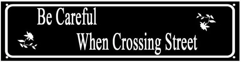 Наружный металлический жестяной знак 16x4 дюйма будьте осторожны при пересечении уличного знака внешний дом фотоэлемент Настенный декор металлический алюм