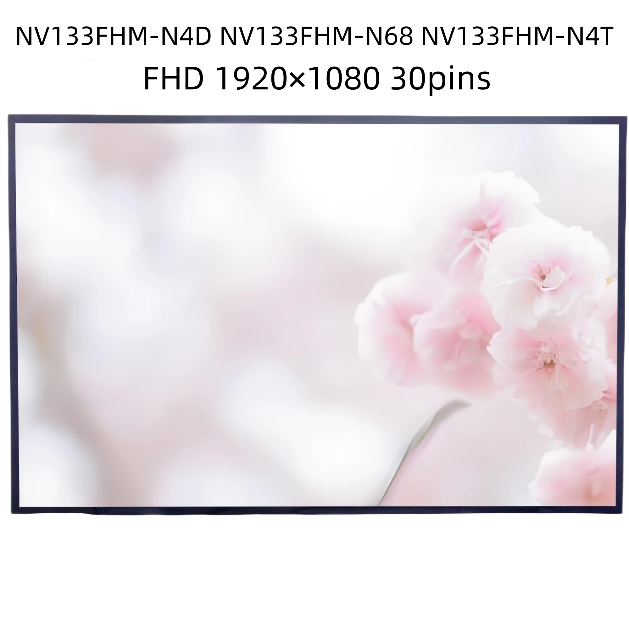 

NV133FHM-N4D NV133FHM-N68 NV133FHM-N4T FHD 1920×1080 30-контактный 13,3-дюймовый ЖК-экран для ноутбука, сменная матрица дисплейной панели