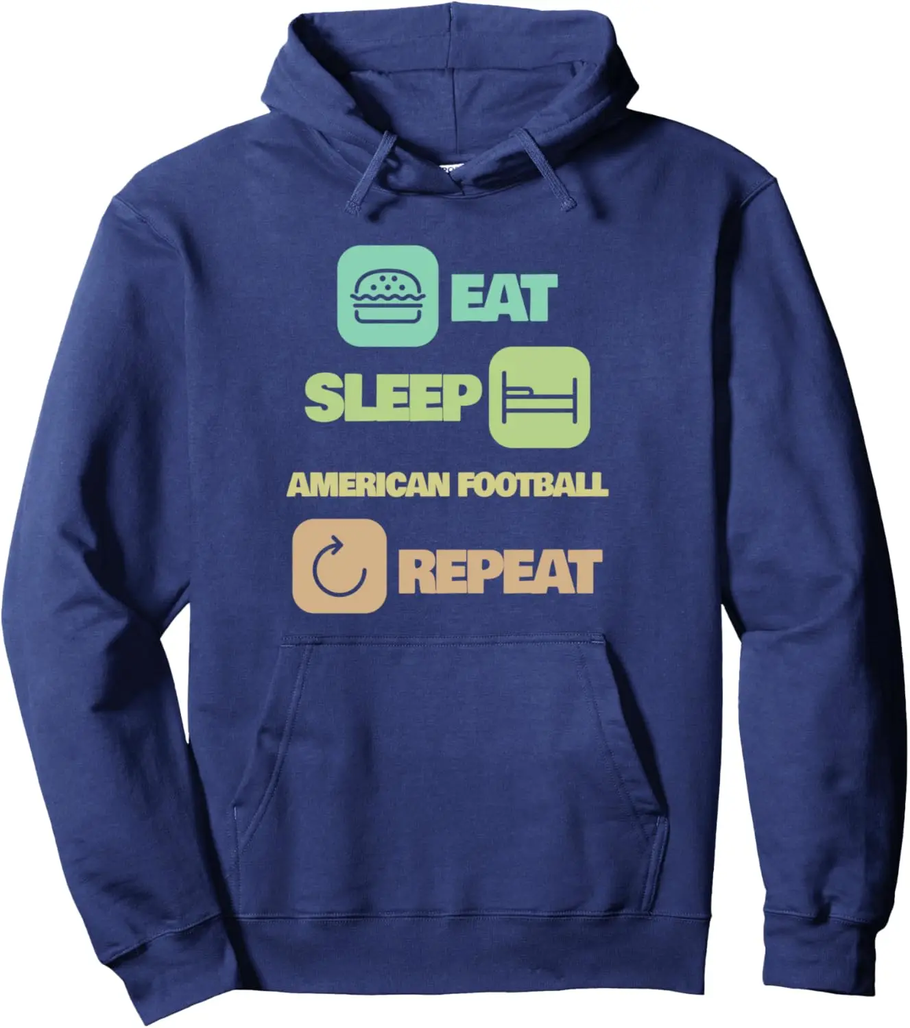 Eat Sleep American Football Repeat - American Football Pullover Hoodie Women Men Clothing Customizable Sweatshirt