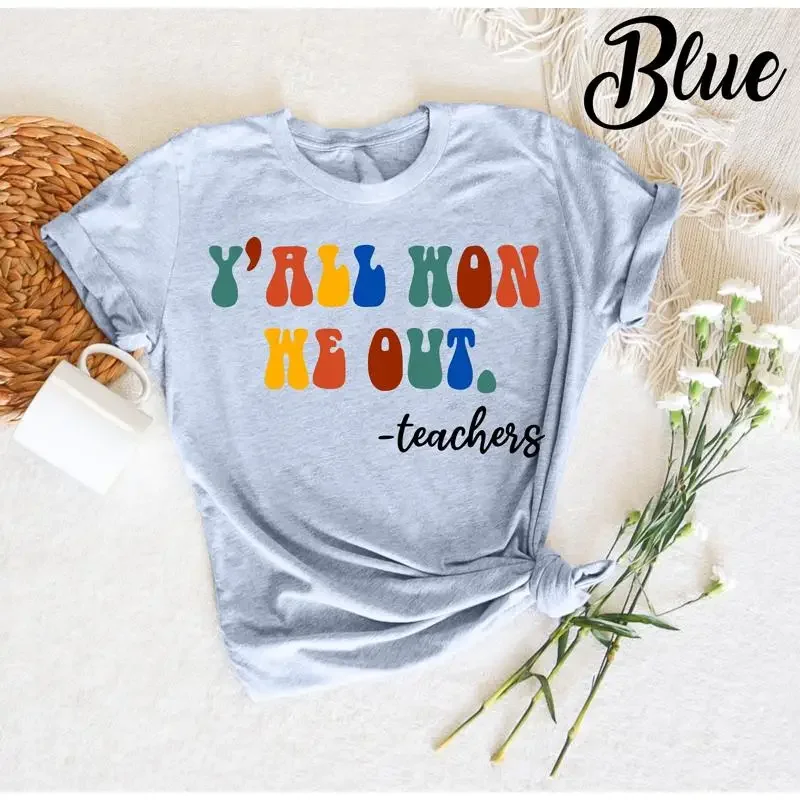 

Y'all Won We Out Teacher Last Day of School for T Shirt GifT End Year Goodbye Summer Break