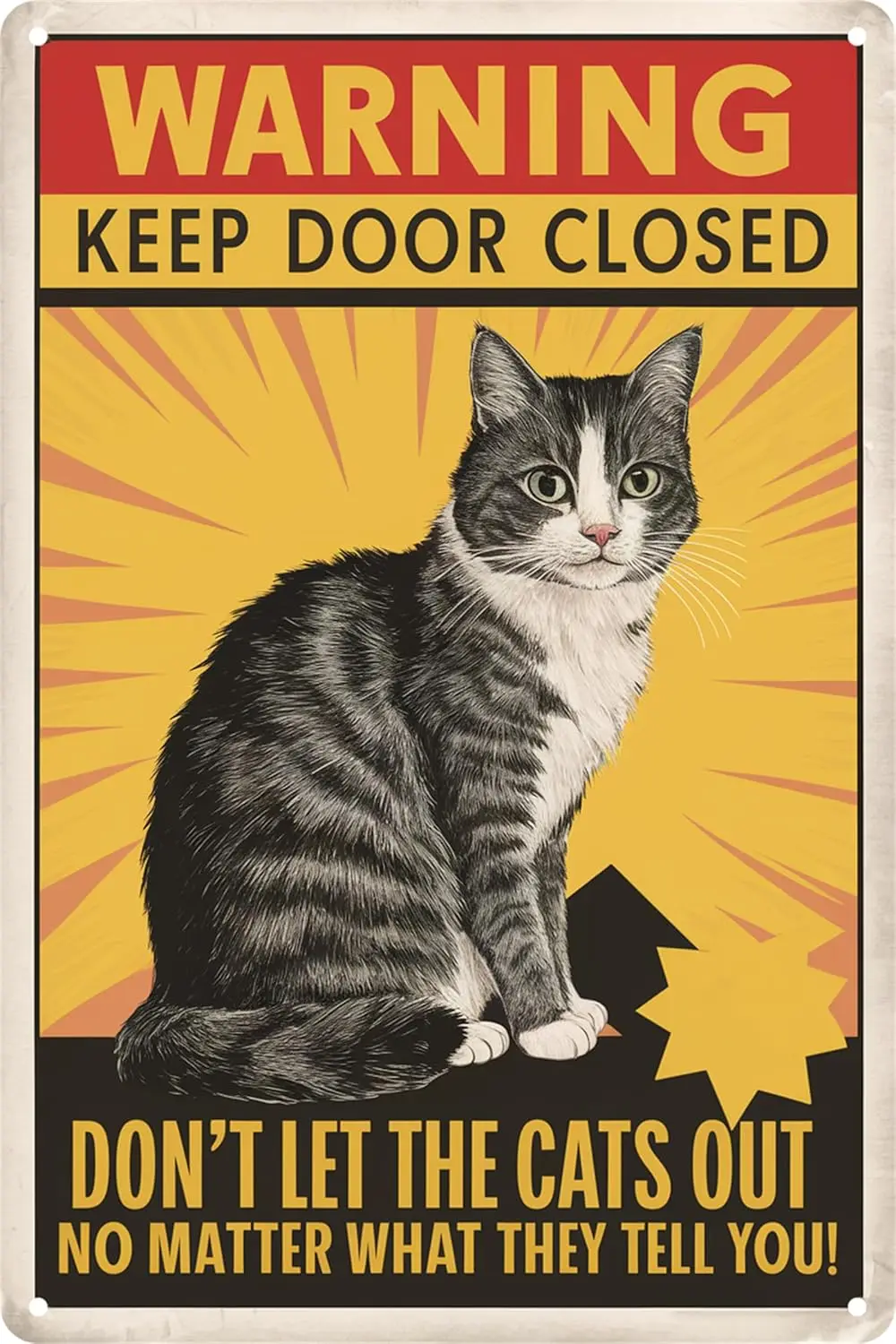 Funny Cat Warning Decor Retro Metal Tin Sign - Keep Door Closed Dont Let The Cats Out No Matter What They Tell You - Vintage Art