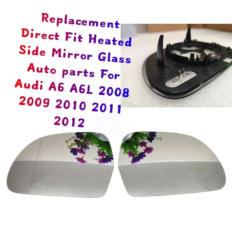 

Replacement Direct Fit Heated Side Mirror Glass Auto parts For Audi A6 A6L 2008 2009 2010 2011 2012