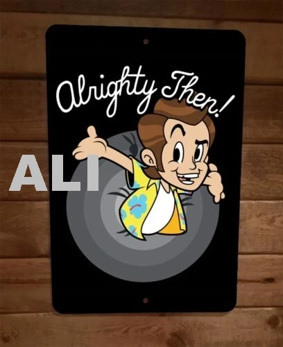 Alrighty Then Ace Ventura Jim Carey Cartoon 8x12 Metal Wall Sign sign
