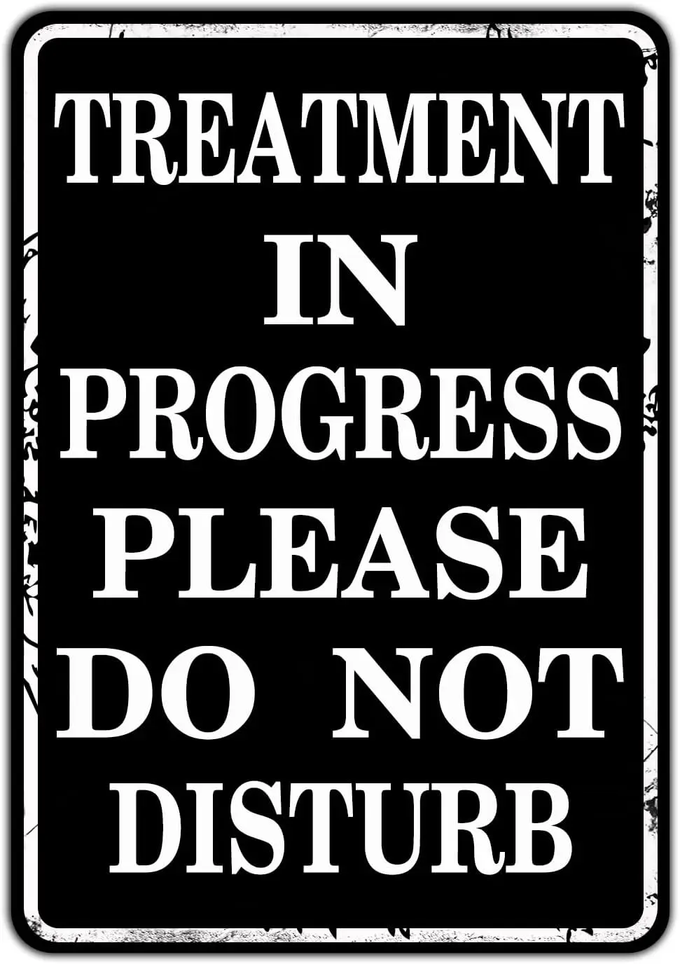 Treatment In Progress Please Do Not Disturb Metal Tin Sign for Home Door Office Vintage Salon Wall Art Plaque Decoration 8X sign