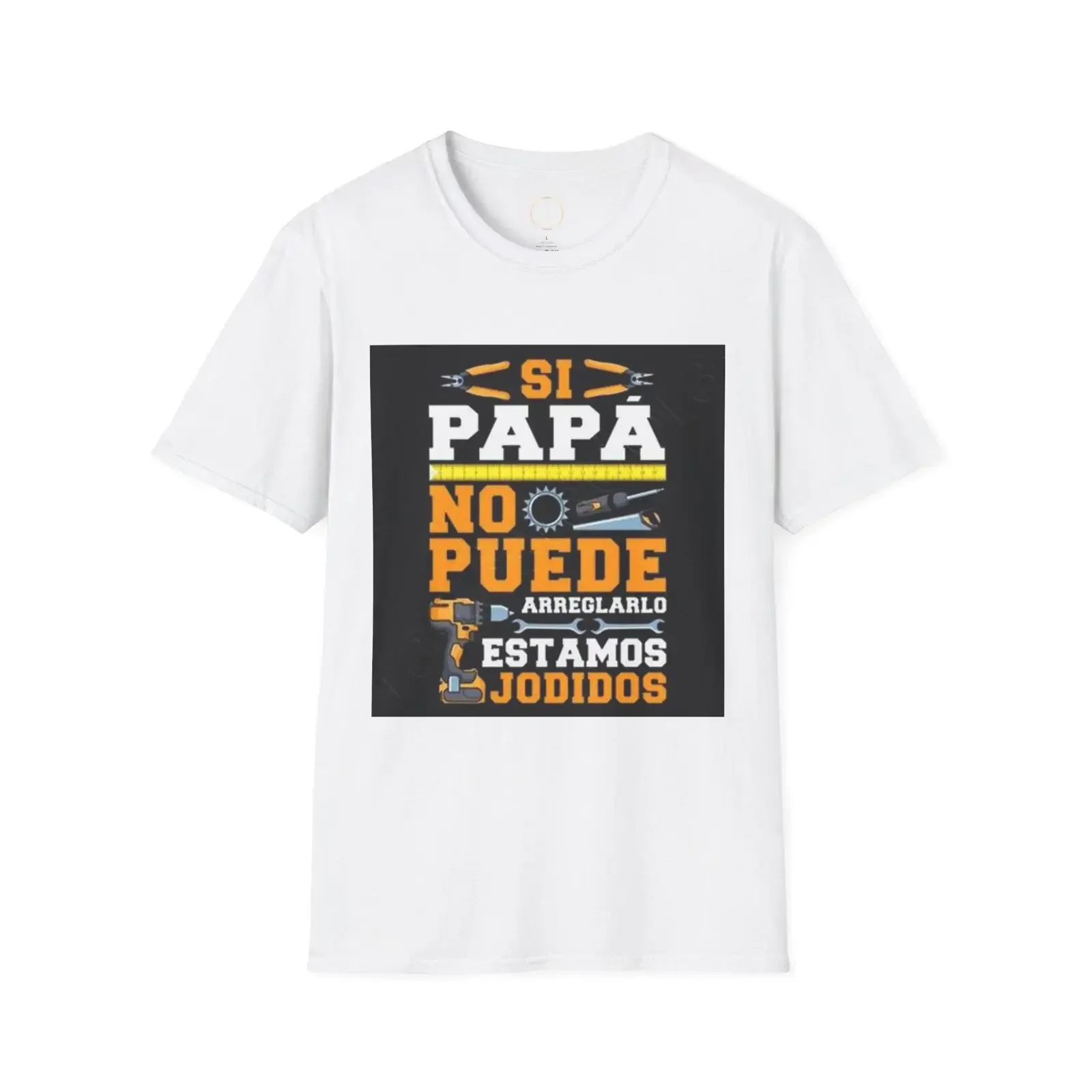 If Dad Can't Fix It We're Screwed T Shirt vintage Washed Soft homme Stretched streetwear fashion Stylish Slightly Comfortable