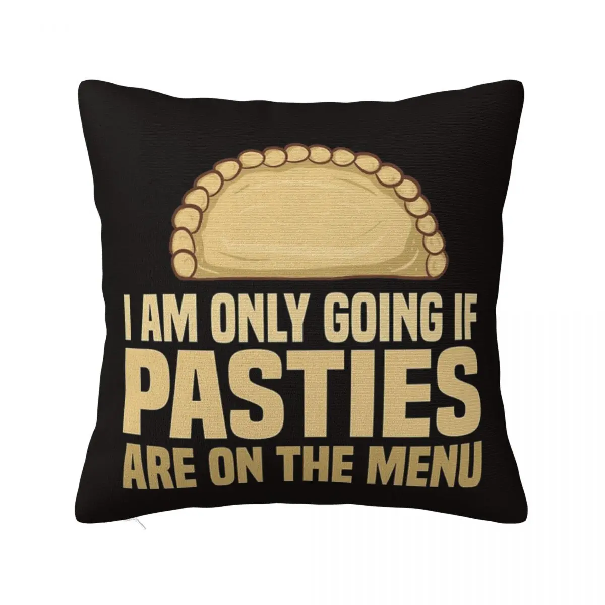 I Am Only Going If Pasties Are On The Menu Sofa Cover Pillow Covers 45X45 Cushions Cover Pillow Case Pillow Cover