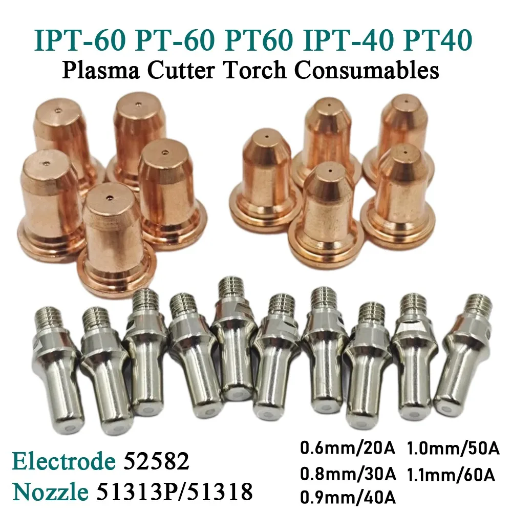 Pt60 Plasma Cutter Torch Consumables Electrode 52582 Nozzle 51318-0.6/0.8/0.9mm 51313P-1.0/1.1mm Fit IPT-60 PT-60 IPT-40 PT40