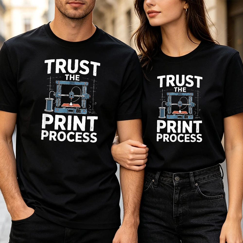 Trust The Print Process 3D Printer Graphic Unisex Summer Short Sleeve T Shirt Hobby Maker Casual Daily Outfit Tops